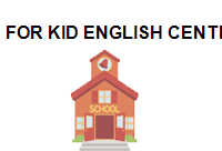 TRUNG TÂM For Kid English Center